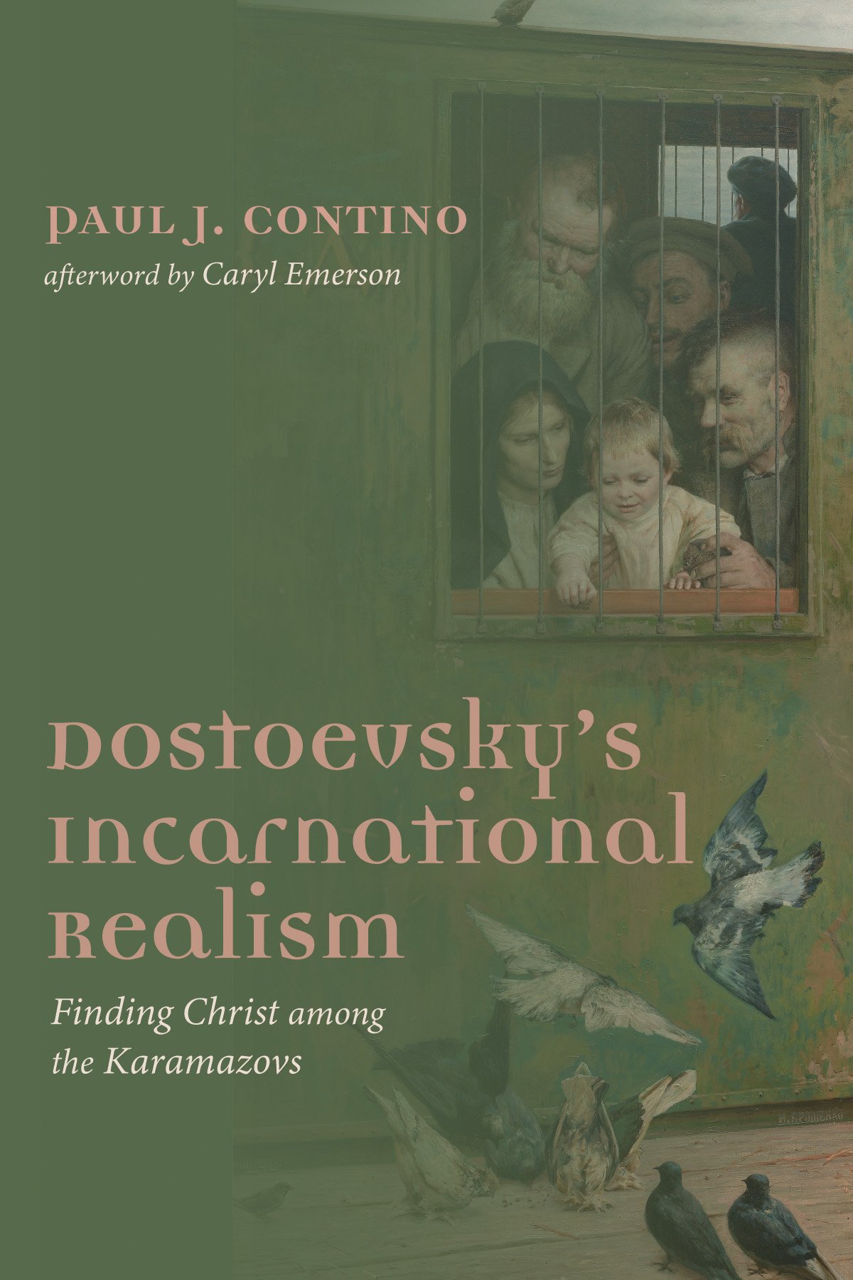 New Book: Dostoevsky’s Incarnational Realism by Paul J. Contino