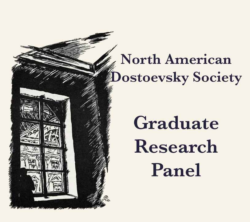North American Dostoevsky Society Graduate Research Panel, Nov 2 2022 – 12pm Eastern/4pm UK
